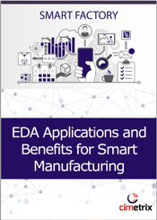 EDA Applications and Benefits for Smart Manufacturing