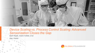 Device Scaling vs. Process Control Scaling: Advanced Sensorization Closes the Gap